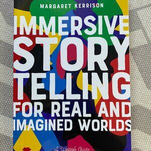 SIGNED Copy - Immersive Storytelling for Real and Imagined Worlds